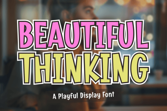 Beautiful Thinking Font for Engaging Campaigns