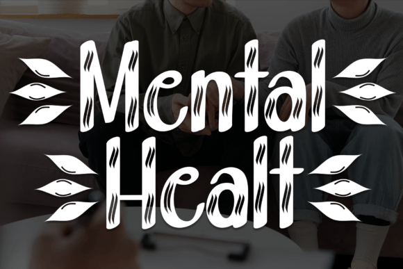 Mental Healt Font: Adding Warmth to Campaign Visuals