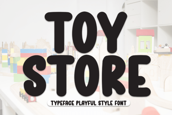 Toy Store Font: Playful Display Typography for Marketing